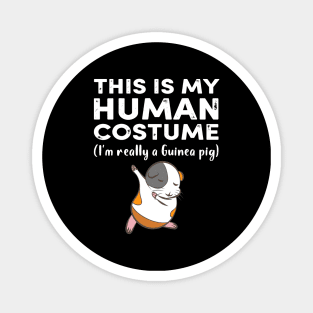 This My Human Costume I’m Really Guinea Pig Halloween (30) Magnet